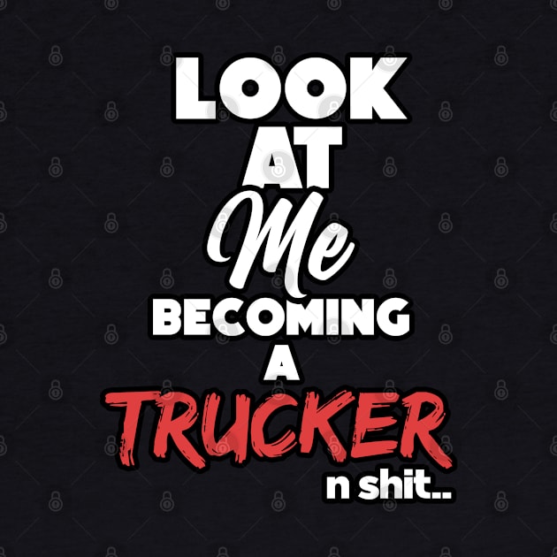 Becoming a trucker. Graduation gift by NeedsFulfilled